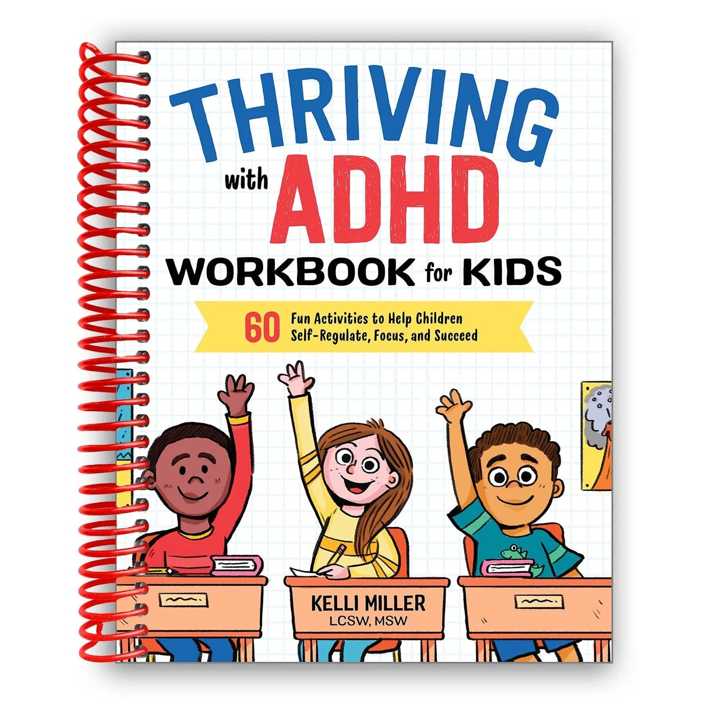 Thriving with ADHD Workbook for Kids (Ages 7–12): 60 Fun Activities to Help Children Focus, Self-Regulate & Succeed