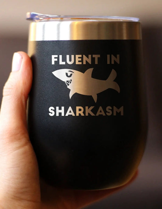 Fluent in Sharkasm Funny Shark Wine Tumbler, black stainless 12 oz stemless insulated tumbler on Tampa Home & Garden Store