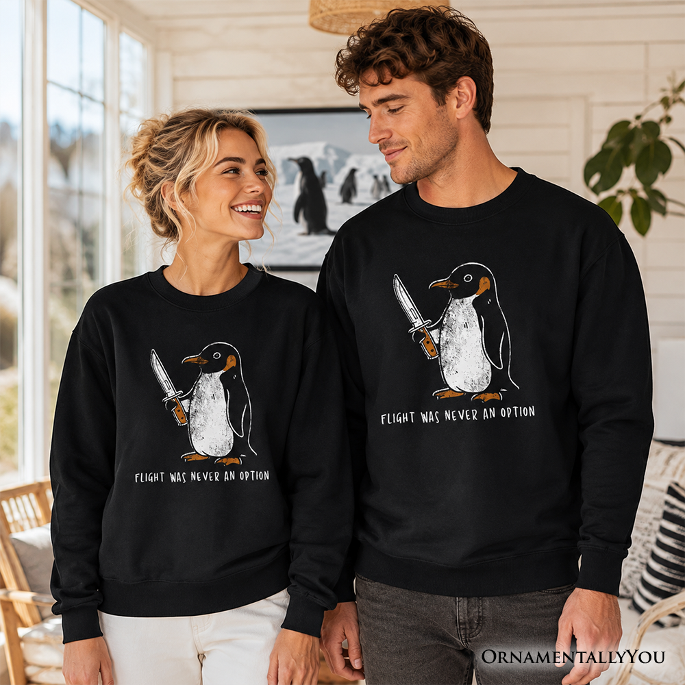 Flight Was Never an Option Penguin Sweatshirt