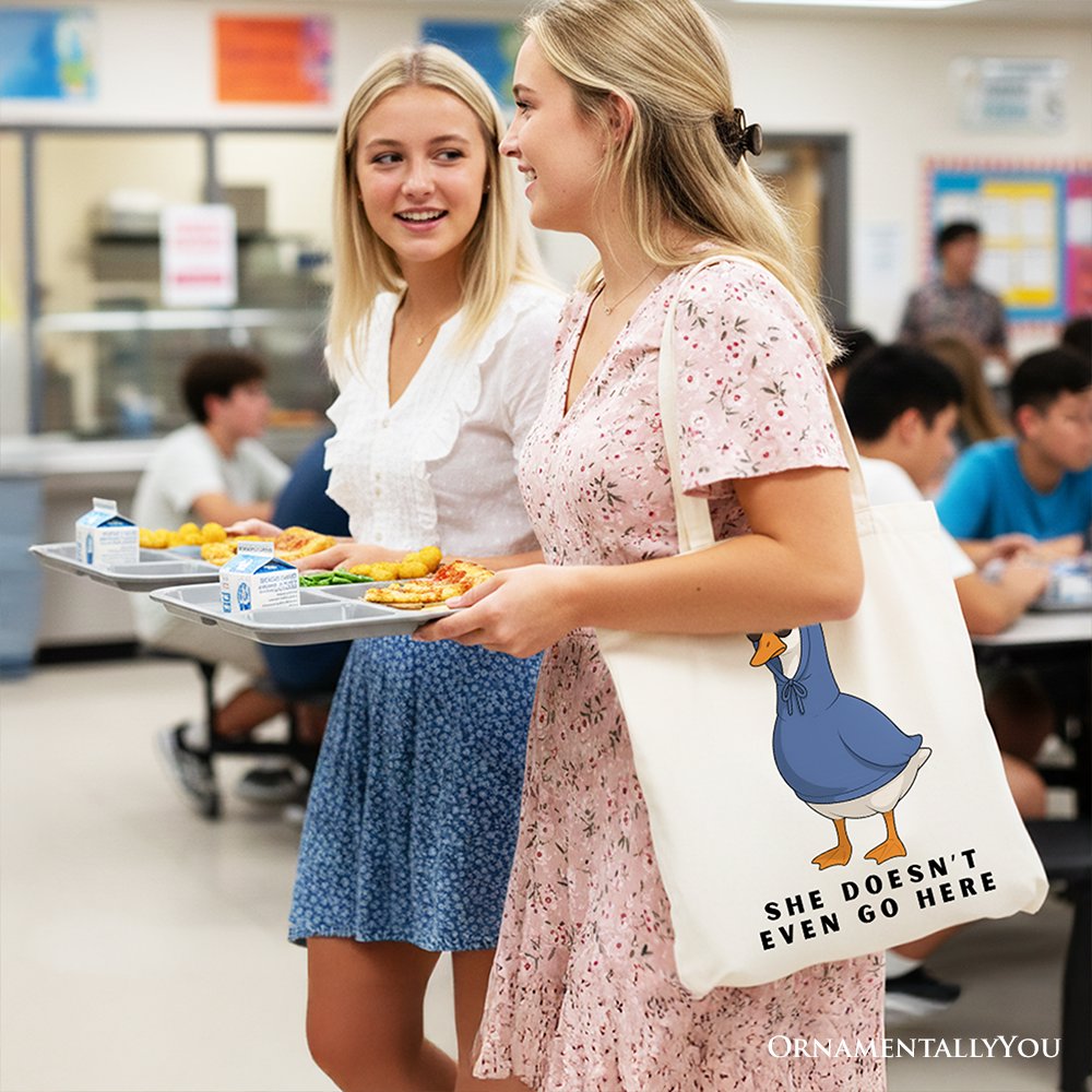 She Doesn't Even Go Here Silly Canvas Tote