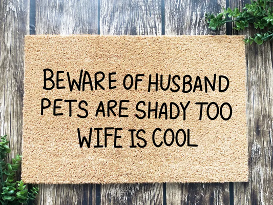 Funny Beware Doormat "Beware of Husband Pets are Shady Too Wife is Cool" - Tampa Home & Garden Store