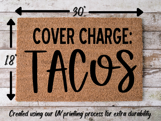 Funny Doormat, Coir Doormat, Welcome Mat, Housewarming Gift, Cover Charge: Tacos Doormat, Tacos Front Door Doormat, Welcome Doormat, New Homeowner Gift DECOE-CM-076 - Tampa Home & Garden Store
