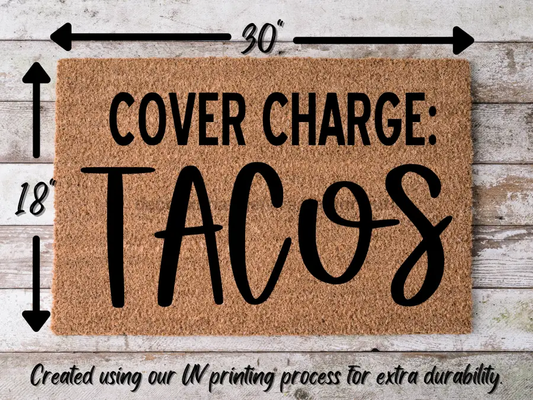 Funny Doormat, Coir Doormat, Welcome Mat, Housewarming Gift, Cover Charge: Tacos Doormat, Tacos Front Door Doormat, Welcome Doormat, New Homeowner Gift DECOE-CM-076 - Tampa Home & Garden Store
