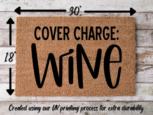 Funny Doormat, Coir Doormat, Welcome Mat, Housewarming Gift, Cover Charge: Wine Doormat, Wine Front Door Doormat, Welcome Doormat, New Homeowner Gift DECOE-CM-077 - Tampa Home & Garden Store