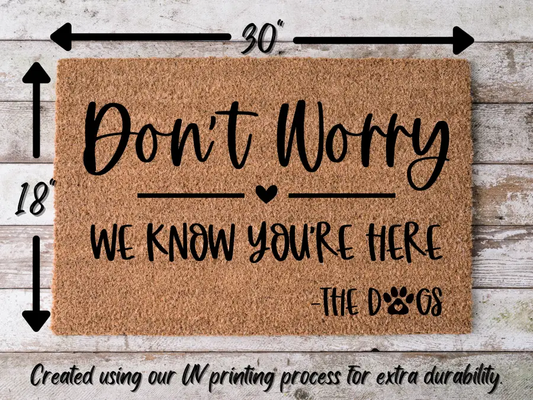 Funny Doormat, Coir Doormat, Welcome Mat, Housewarming Gift, Don't Worry, We Know You're Here - Dogs Doormat, Front Door Doormat, Doormat, New Homeowner Gift DECOE-CM-126 - Tampa Home & Garden Store