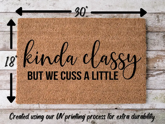 Funny Doormat, Coir Doormat, Welcome Mat, Housewarming Gift, Kinda Classy But We Cuss A Little Welcome Doormat, Kinda Classy Front Door Doormat, Welcome Doormat, New Homeowner Gift DECOE-CM-096 - Tampa Home & Garden Store