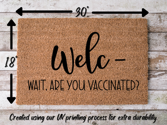 Funny Doormat, Coir Doormat, Welcome Mat, Housewarming Gift, Welc- Wait, Are you Vaccinated? Doormat, Vaccinated? Front Door Doormat, Welcome Doormat, New Homeowner Gift DECOE-CM-090 - Tampa Home & Garden Store