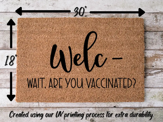 Funny Doormat, Coir Doormat, Welcome Mat, Housewarming Gift, Welc- Wait, Are you Vaccinated? Doormat, Vaccinated? Front Door Doormat, Welcome Doormat, New Homeowner Gift DECOE-CM-090 - Tampa Home & Garden Store