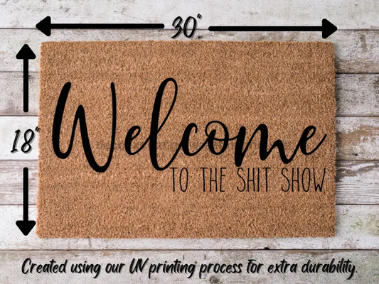 Funny Doormat, Coir Doormat, Welcome Mat, Housewarming Gift, Welcome to the Shit Show Doormat, Front Door Doormat, Doormat, New Homeowner Gift DECOE-CM-142 - Tampa Home & Garden Store