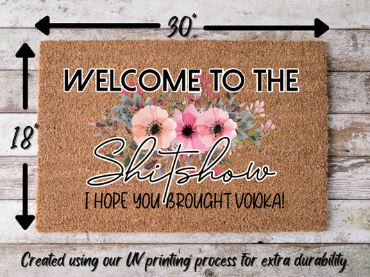Funny Doormat, Coir Doormat, Welcome Mat, Housewarming Gift, Welcome to the Shit Show Doormat, Front Door Doormat, I Hope You Brought Vodka Doormat, New Homeowner Gift DECOE-CM-128 - Tampa Home & Garden Store