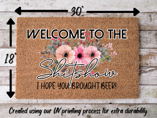 Funny Doormat, Coir Doormat, Welcome Mat, Housewarming Gift, Welcome to the Shitshow Doormat, Front Door Doormat, Hope You Brought Beer Doormat, New Homeowner Gift DECOE-CM-127 - Tampa Home & Garden Store