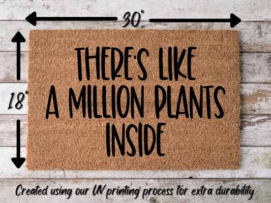Funny Plant Doormat "There's Like a Million Plants Inside" Doormat - Tampa Home & Garden Store
