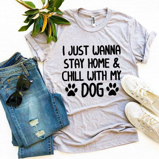 Stay Home and Chill With My Dog T Shirt gray heather tee with bold black text and paw prints on Tampa Home & Garden Store