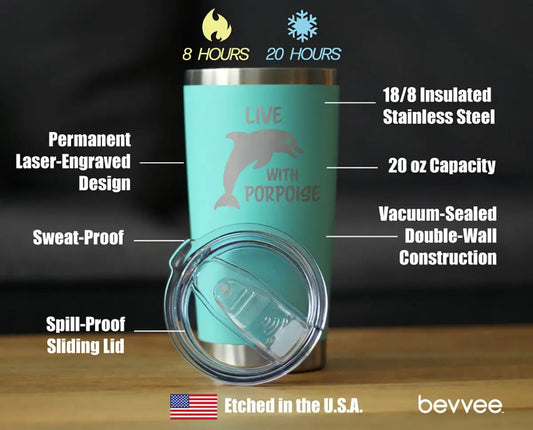 Live With Porpoise 20 oz tumbler by bevvee in teal stainless steel with spill-proof lid on Tampa Home & Garden Store