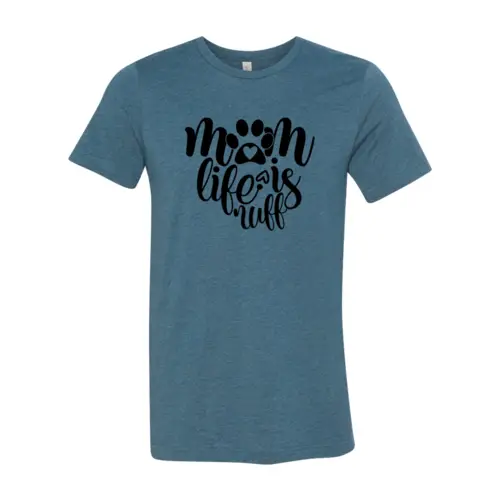 Mom Life Is Ruff T-shirt in blue with paw heart graphic for dog lovers on Tampa Home & Garden Store
