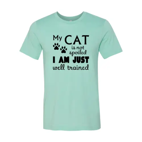 My Cat Is Not Spoiled Cat Shirt mint green T-shirt by Furr Baby Gifts on Tampa Home & Garden Store