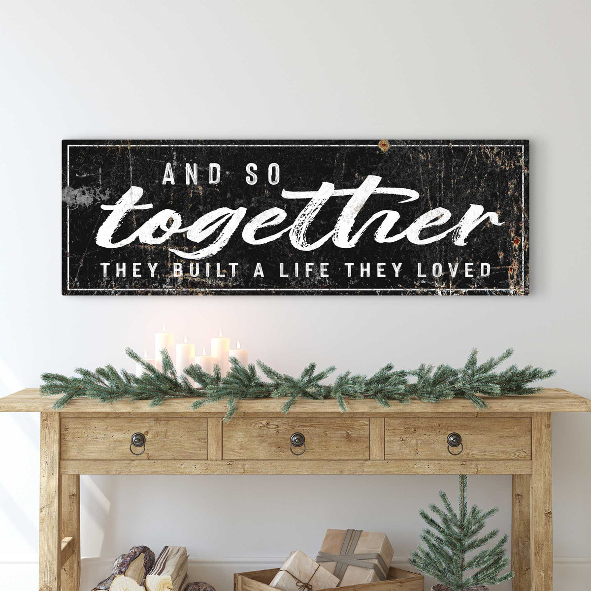 Canvas sign II by Tailored Canvases reading And So Together They Built A Life They Loved on Tampa Home & Garden Store