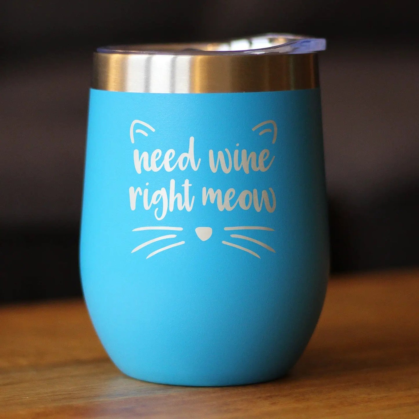 Need Wine Right Meow cat wine tumbler blue stainless steel insulated with sliding lid on Tampa Home & Garden Store