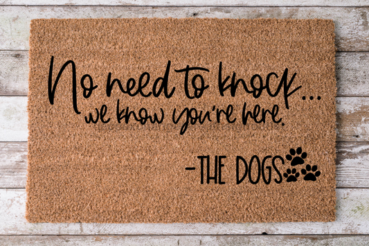 No Need To Knock, We Know You're Here, Dog Doormat, Welcome Mat, Funny Dog Doormat, Housewarming Gift, New Home Gift, Porch Decor, Outdoor Doormat, Funny Doormat, Front Door Decor -DECOE-CM-009 - Tampa Home & Garden Store