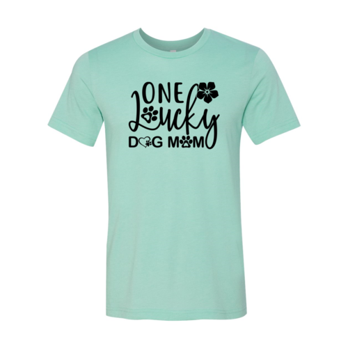 One Lucky Dog Mom T-Shirt - Tampa Home & Garden Store