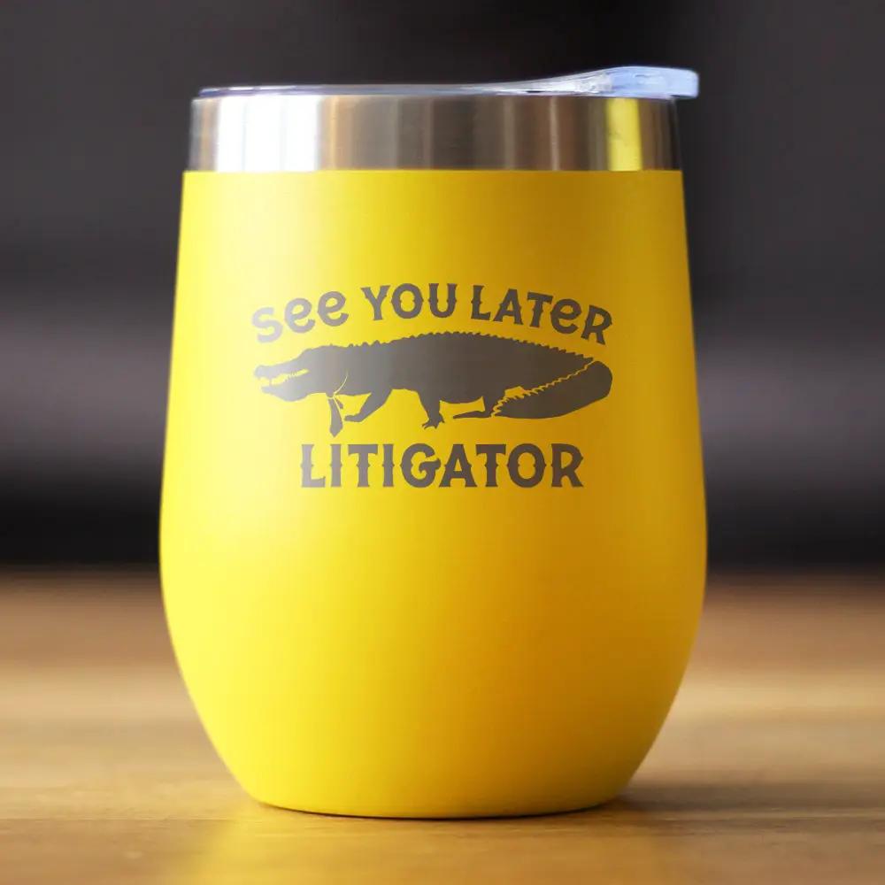 Wine tumbler See You Later Litigator yellow stainless steel with sliding lid on Tampa Home & Garden Store