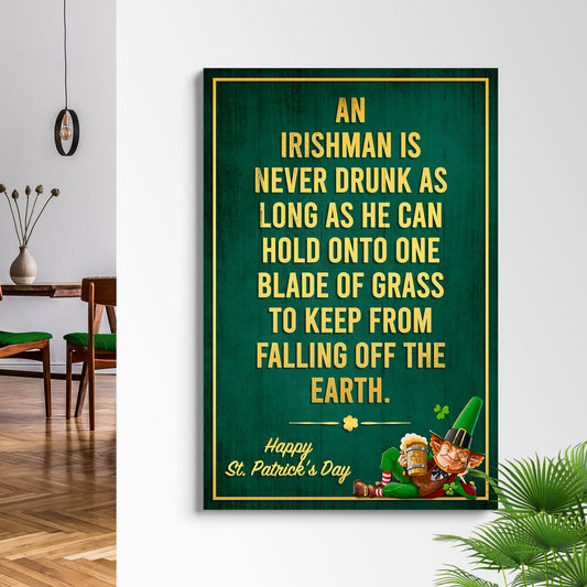 An Irishman Is Never Drunk Sign canvas; green textured backdrop with gold text and border on Tampa Home & Garden Store