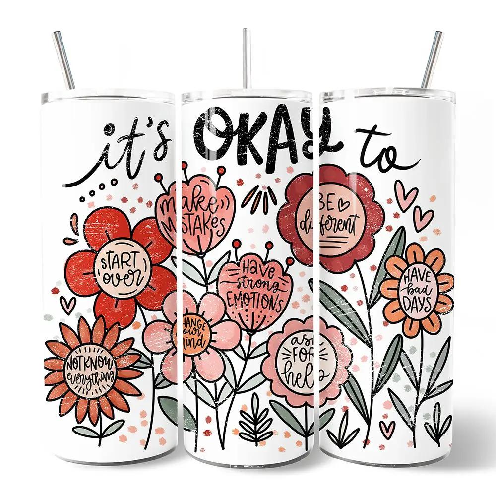 3-pack Tumbler It's Okay Floral Affirmation 20oz by OrnamentallyYou, white with pink flowers on Tampa Home & Garden Store