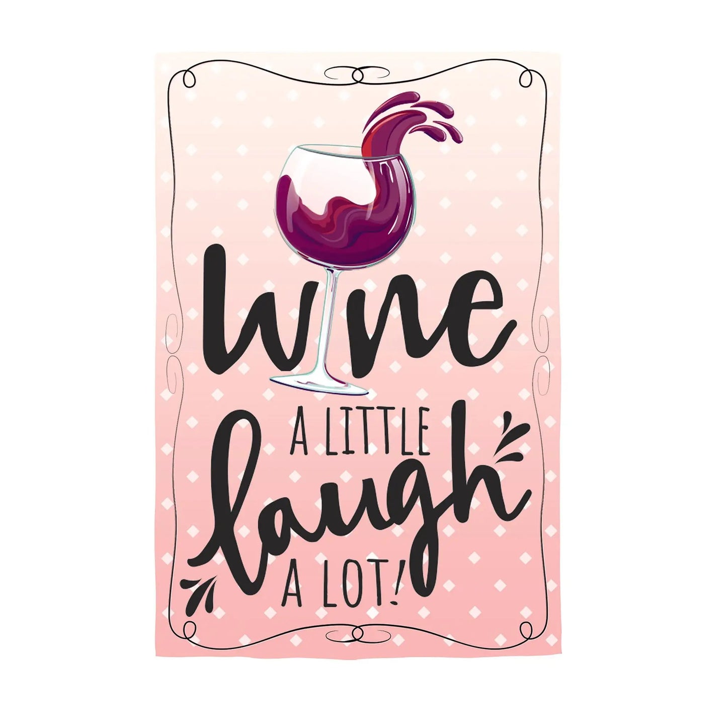 Wine a Little, Laugh a Lot Applique House Flag - Tampa Home & Garden Store