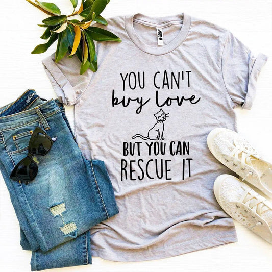Gray heather T-shirt You Can't Buy Love But You Can Rescue It cat graphic by Furr Baby Gifts on Tampa Home & Garden Store