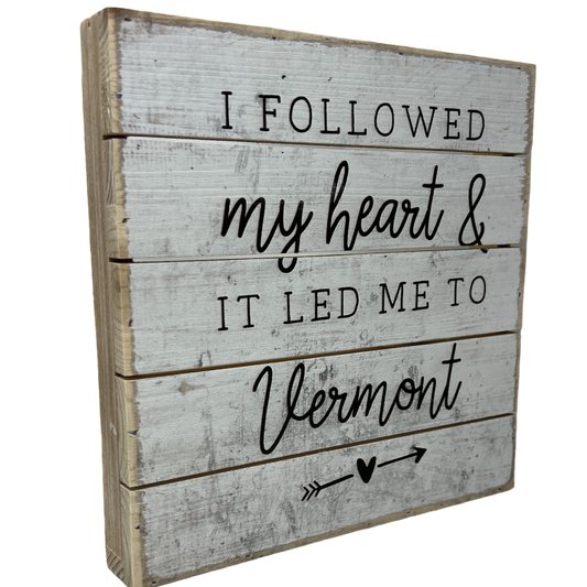 Perfect Pallet Petite Sign - Followed Heart - Vermont - Tampa Home & Garden Store