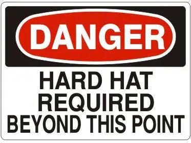Danger - Hard hat Required Beyond This Point - Tampa Home & Garden Store