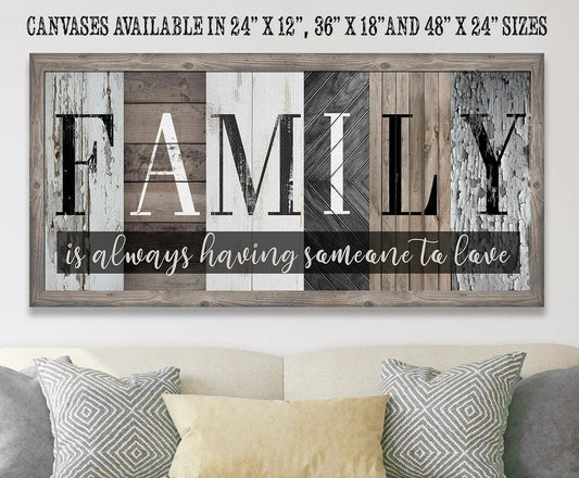Family Is Always Having Someone to Love Canvas wall hanging with rustic wood panels on Tampa Home & Garden Store
