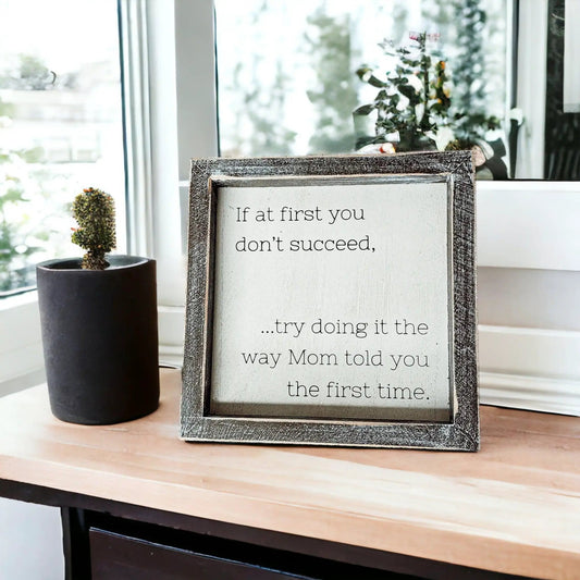 Mom Told You 7 Inch Wall Sign by Gia Roma, distressed wood frame with black typography on Tampa Home & Garden Store
