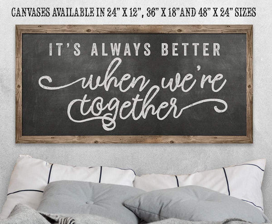 It's Always Better When We're Together - Canvas - Tampa Home & Garden Store