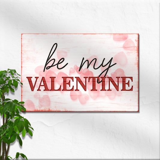 Be My Valentine canvas sign Tailored Canvases with pink wash on Tampa Home & Garden Store