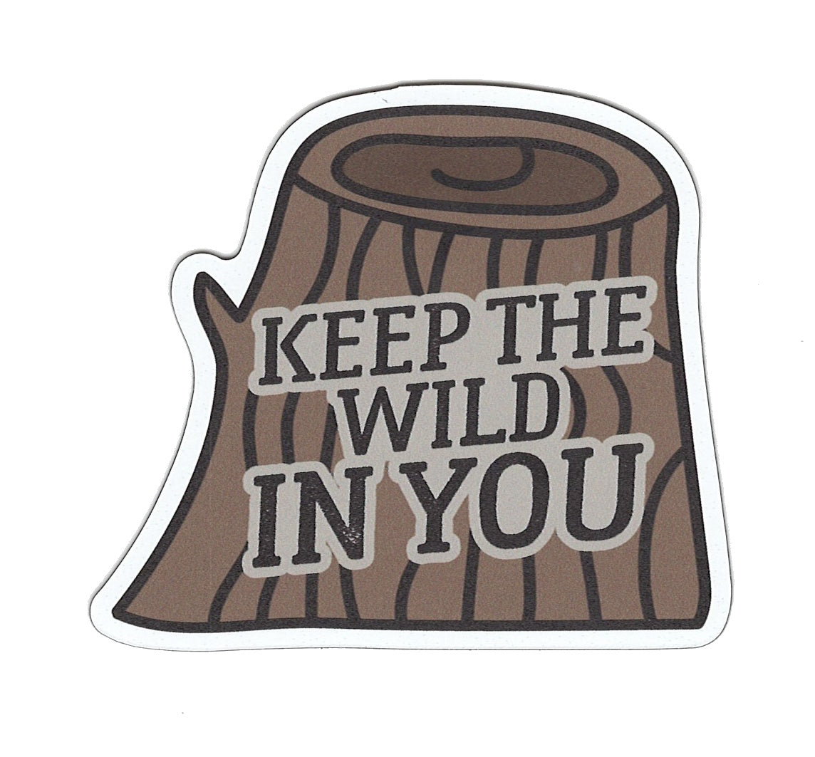 Small Flex Magnet Keep the Wild in You brown stump design The Country Christmas Loft Magnet on Tampa Home & Garden Store