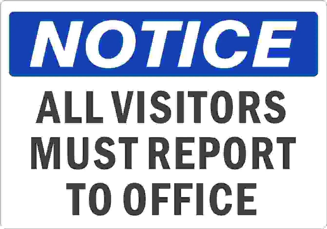 Notice - All Visitors Must Report to Office - Tampa Home & Garden Store