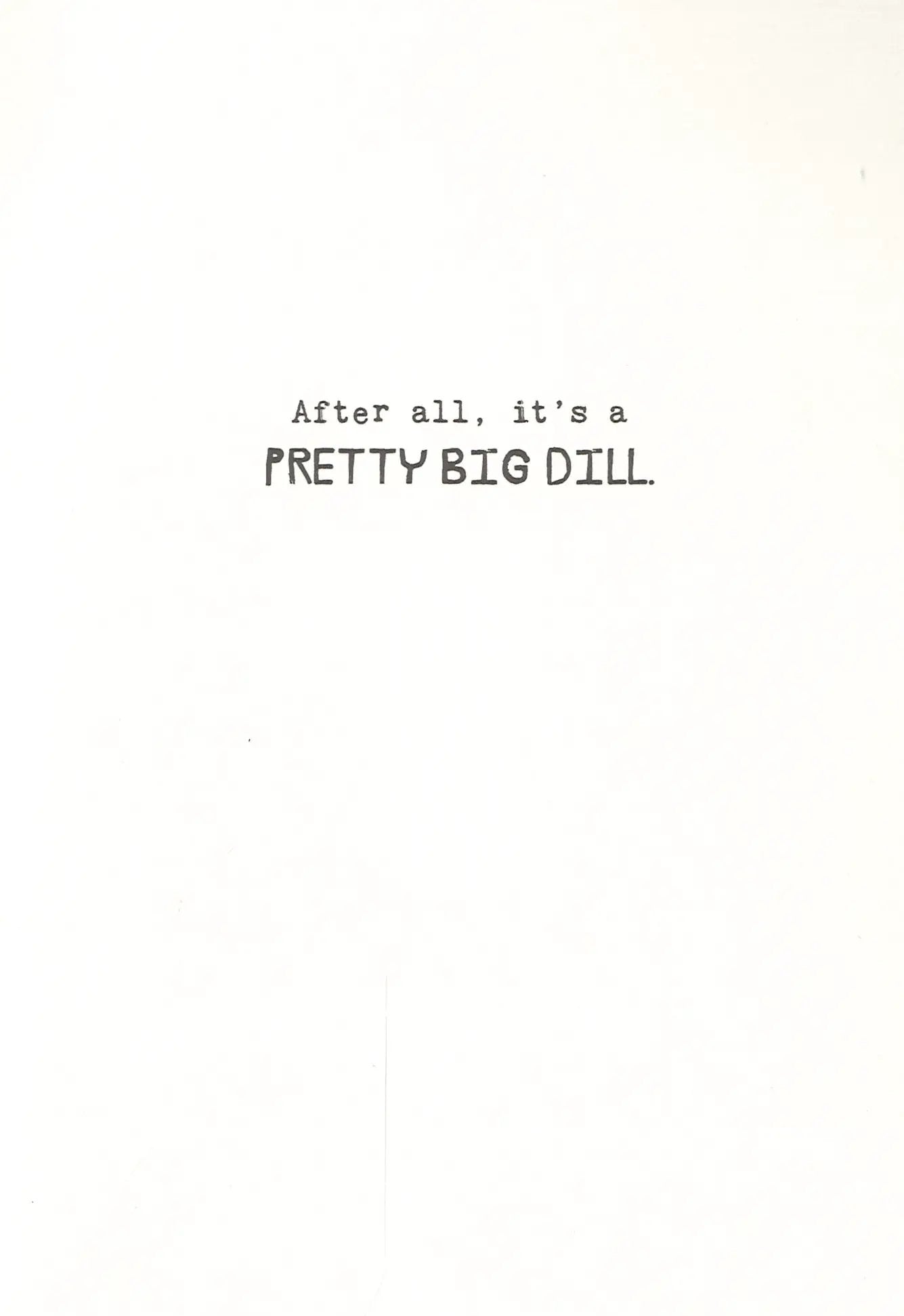 Birthday card Relish It Dill with black text on white card by The Country Christmas Loft on Tampa Home & Garden Store