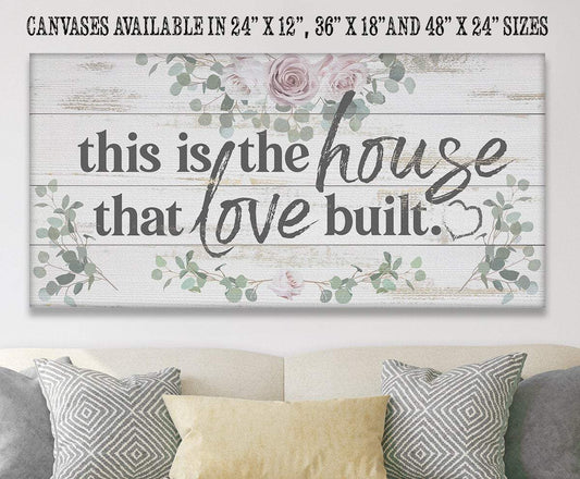 This Is The House That Love Built - Canvas - Tampa Home & Garden Store