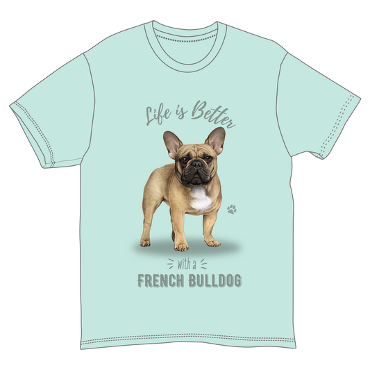 Life Is Better with a French Bulldog Tee mint-green T-shirt graphic The Country Christmas Loft on Tampa Home & Garden Store