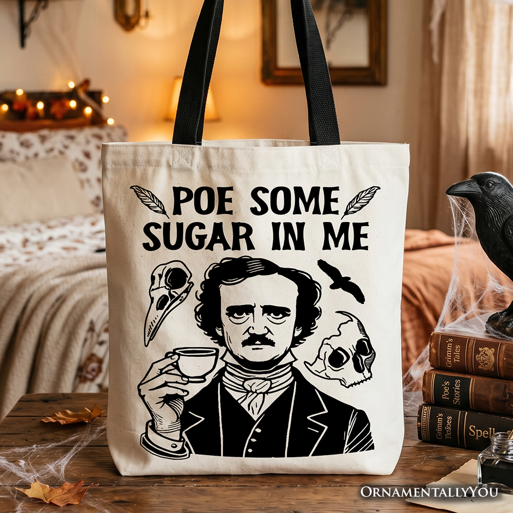 Poe Some Sugar On Me Tote Bag for Dark Academia