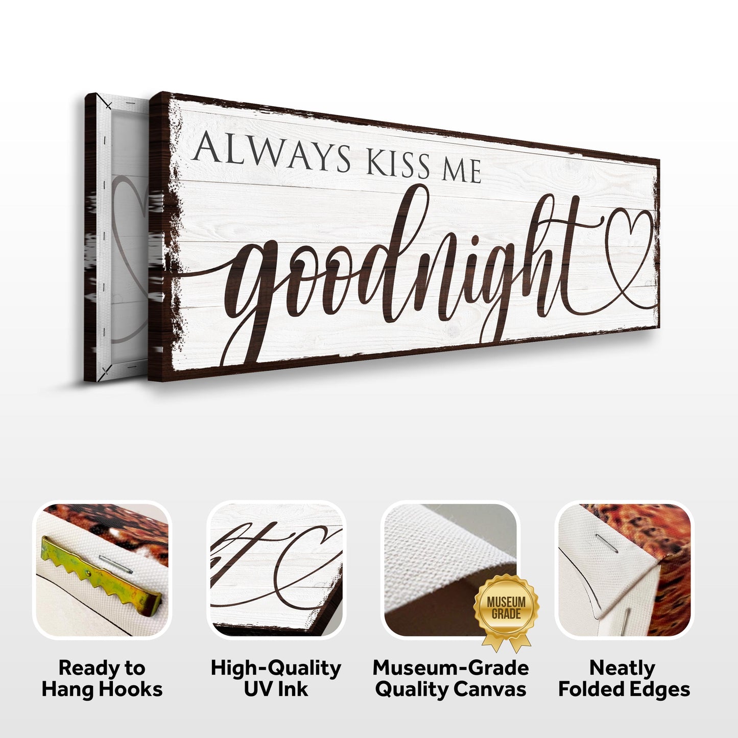 Always Kiss Me Goodnight Sign VII canvas on whitewashed wood with script Tailored Canvases on Tampa Home & Garden Store