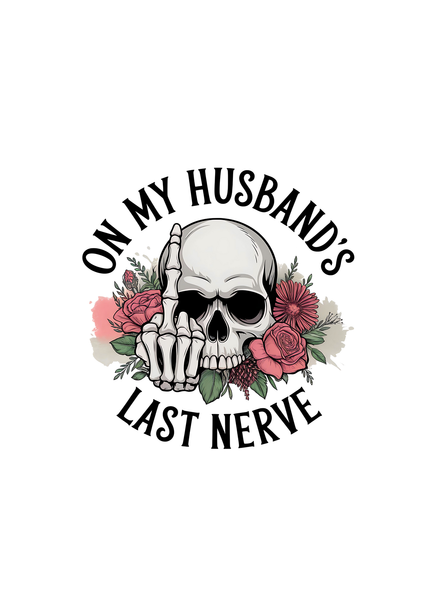 Unisex bamboo/cotton graphic T-shirt with skull and flowers arching ON MY HUSBAND'S NERVE on Tampa Home & Garden Store