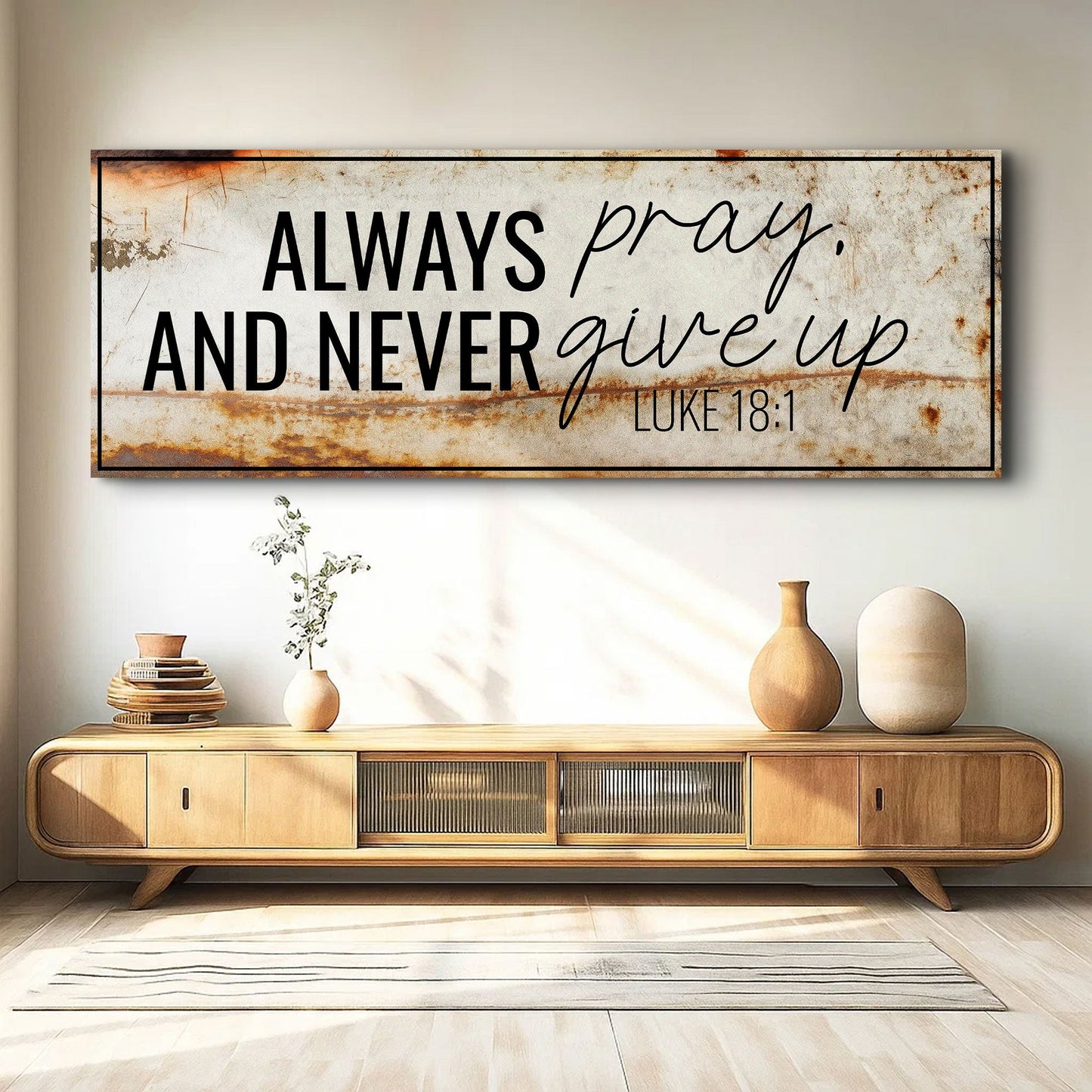 Tailored Canvases canvas sign with rustic beige, bold ALWAYS and cursive pray text Luke 18:1 on Tampa Home & Garden Store