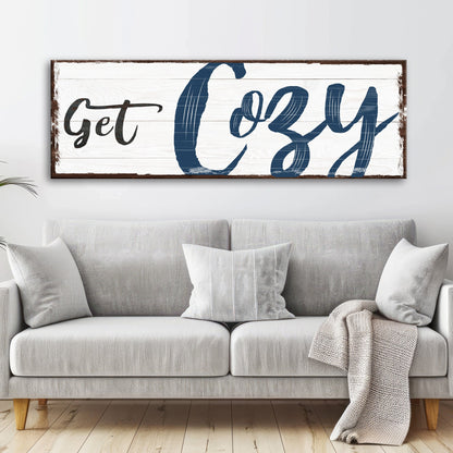 Get Cozy Sign crafting canvas on white distressed wood with navy blue script Tailored Canvases on Tampa Home & Garden Store