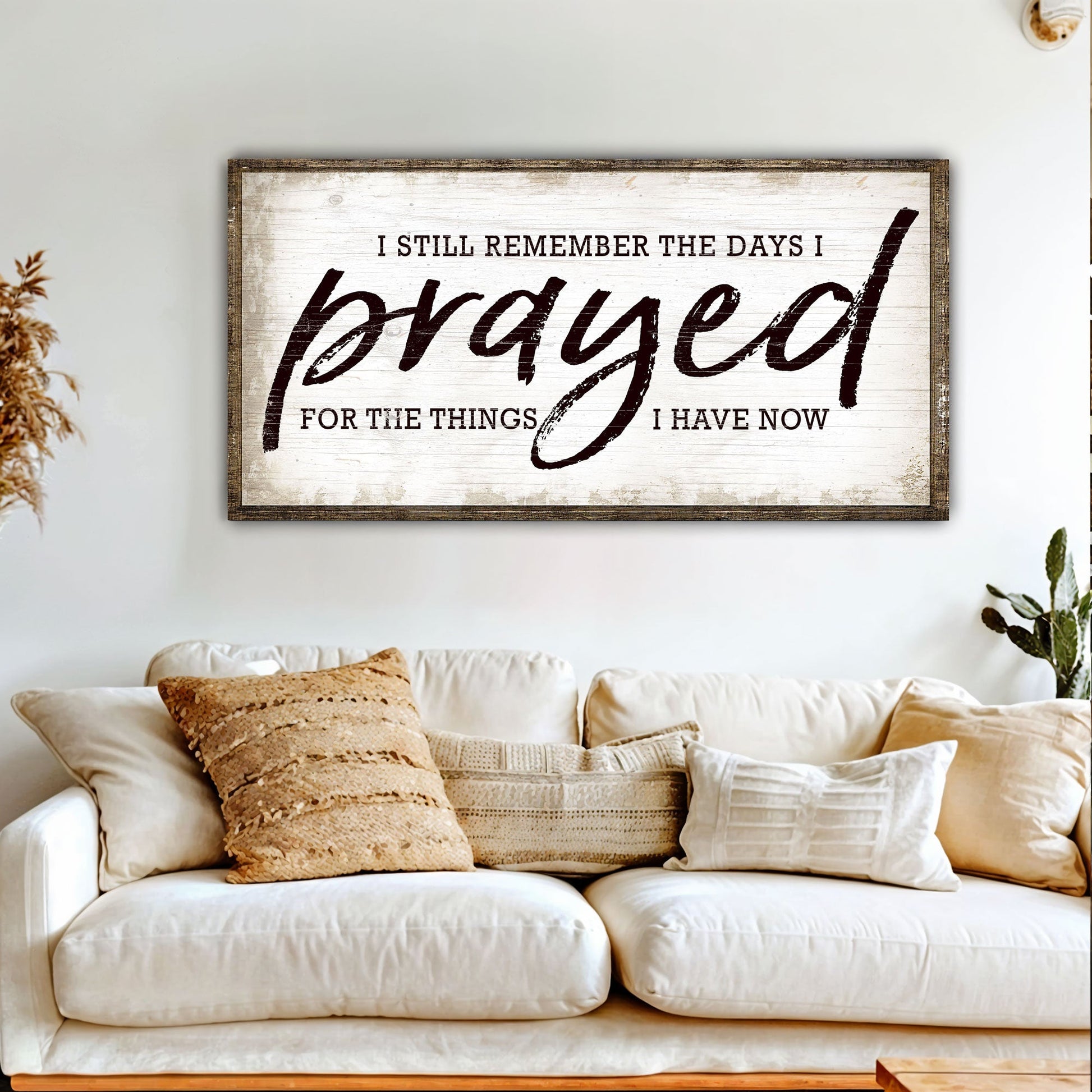 Canvas sign with distressed white wood frame reading I Still Remember The Days I Prayed on Tampa Home & Garden Store