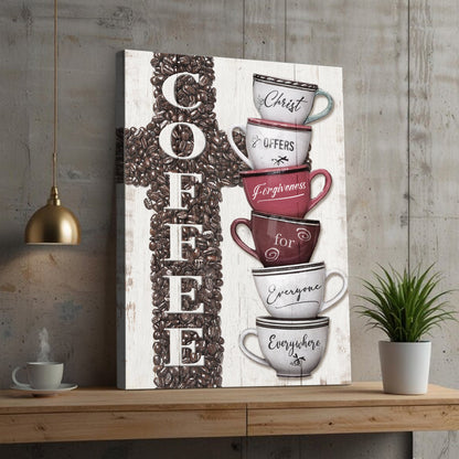 COFFEE Faith Sign IV canvas Tailored Canvases stacked mugs Christ Offers Forgiveness on wood on Tampa Home & Garden Store