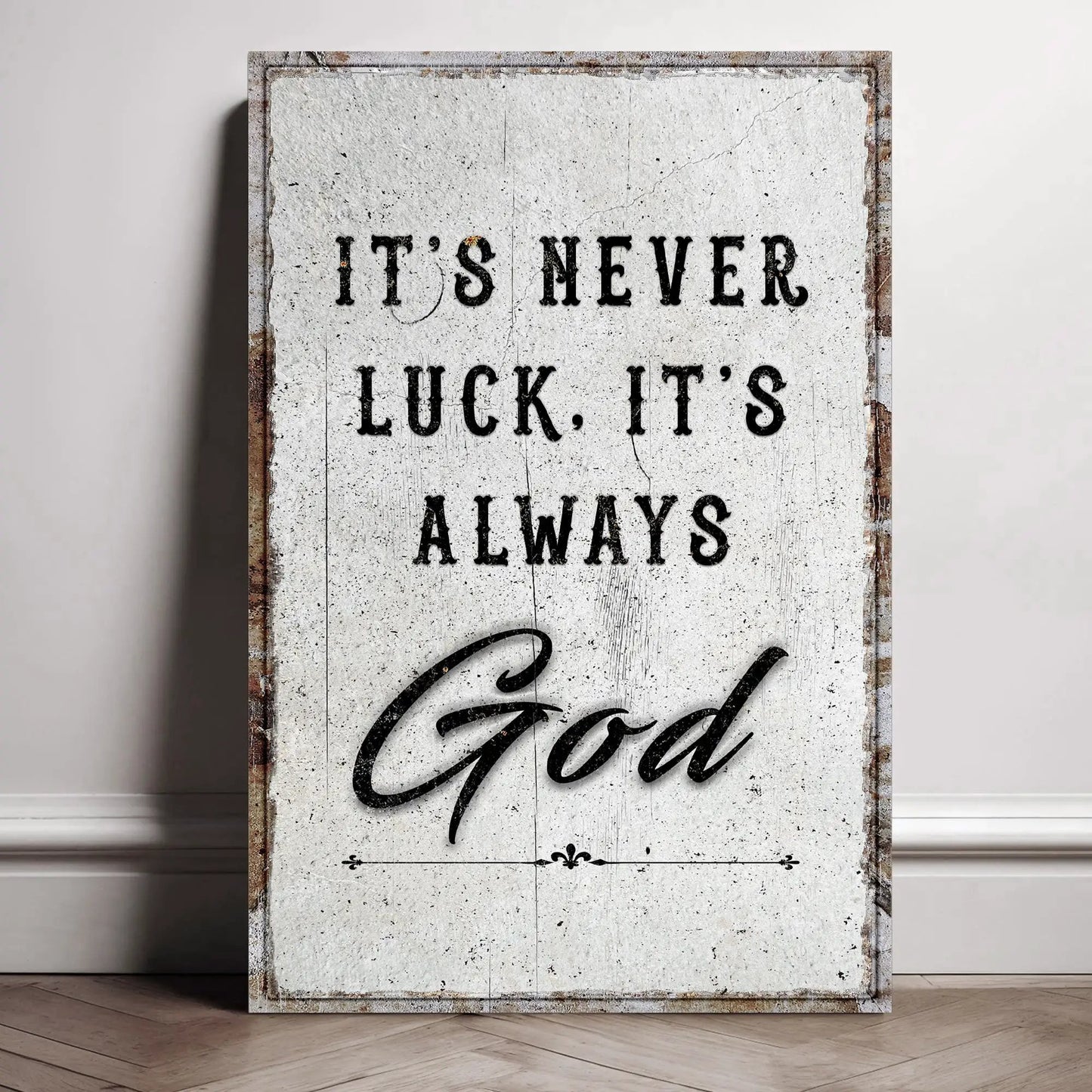 Canvas wall art by Tailored Canvases with rustic sign and text It's Never Luck, It's Always God on Tampa Home & Garden Store