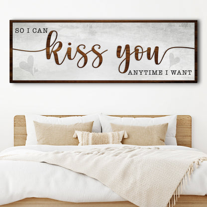 Canvas bedroom sign So I Can Kiss You Anytime I Want with brown script kiss you framed in wood on Tampa Home & Garden Store