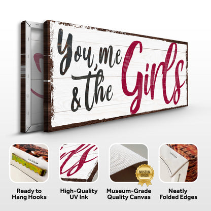 You, Me And The Girls Sign III canvas by Tailored Canvases with script on white wood on Tampa Home & Garden Store
